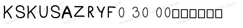 KSKUSAZRYF0 30 00字体转换
